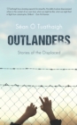 Outlanders : Stories of the Displaced - Book