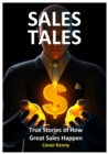 Sales Tales: True Stories of How Great Sales Happen - eBook