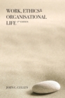Work, Ethics & Organisational Life - Book