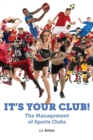 It's Your Club : The Management of Sports Clubs - Book