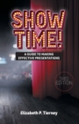Show Time! : A Guide to Making Effective Presentations - Book