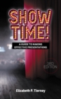 Show Time! : A Guide to Making Effective Presentations - eBook