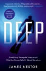 Deep : Freediving, Renegade Science and What the Ocean Tells Us About Ourselves - Book
