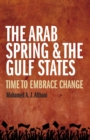 The Arab Spring and the Gulf States : Time to embrace change - Book