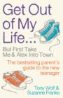Get Out of My Life : The bestselling guide to the twenty-first-century teenager - Book