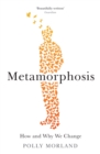 Metamorphosis : How and Why We Change - Book