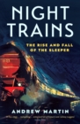 Night Trains : The Rise and Fall of the Sleeper - Book