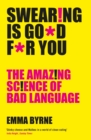 Swearing Is Good For You : The Amazing Science of Bad Language - Book