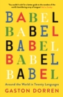 Babel : Around the World in Twenty Languages - Book