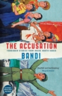 The Accusation : Forbidden Stories From Inside North Korea - Book