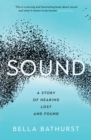 Sound : A Story of Hearing Lost and Found - Book