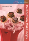 Twenty to Make : Celebration Cake Pops - eBook