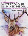 Beginner's Guide to Watercolour with Mixed Media - eBook
