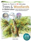 Ready to Paint in 30 Minutes: Trees & Woodlands in Watercolour - eBook