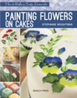 Modern Cake Decorator: Painting Flowers on Cakes - eBook