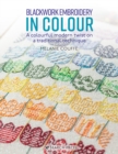 Blackwork Embroidery in Colour : A colourful modern twist on a traditional technique - eBook