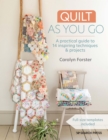 Quilt As You Go : A practical guide to 14 inspiring techniques & projects - eBook