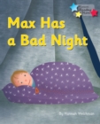 Max Has a Bad Night : Phonics Phase 3 - Book