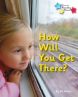 How Will You Get There? : Phonics Phase 5 - Book