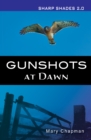 Gunshots At Dawn  (Sharp Shades) - Book