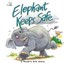 Elephant Keeps Safe : A Noah's ark story - eBook