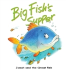 Big Fish's Supper : Jonah and the great fish - eBook