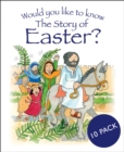 Would you like to know The Story of Easter? : pack of 10 - Book