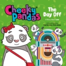 Cheeky Pandas: The Day Off : A Story about Love - Book