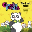 Cheeky Pandas: The Lost Voice : A Story about Kindness - Book