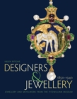 Designers and Jewellery 1850-1940 : Jewellery and Metalwork from the Fitzwilliam Museum - Book