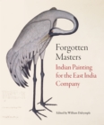 Forgotten Masters : Indian Painting for the East India Company - Book
