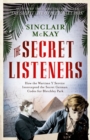 The Secret Listeners : How the Y Service Intercepted the German Codes for Bletchley Park - eBook