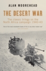 The Desert War : The classic trilogy on the North Africa campaign 1940-43 - eBook