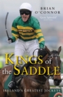 Kings of the Saddle : Ireland's Greatest Jockeys - eBook