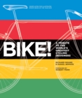 Bike! : A Tribute to the World's Greatest Cycling Designers - Book