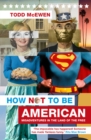 How Not to Be American : Misadventures in the Land of the Free - eBook