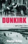 Dunkirk : From Disaster to Deliverance - Testimonies of the Last Survivors - Book