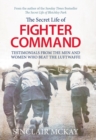 Secret Life of Fighter Command : Testimonials from the men and women who beat the Luftwaffe - Book