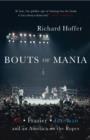 Bouts of Mania : Ali, Frazier and Foreman and an America on the Ropes - Book
