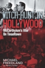 Witch-Hunt in Hollywood : McCarthyism's War On Tinseltown - eBook