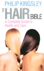 The Hair Bible : A Complete Guide to Health and Care - eBook
