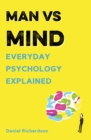 Man vs Mind : Everyday Psychology Explained - Book