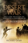 The Desert War : The classic trilogy on the North African campaign 1940-1943 - Book
