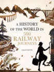 History of the World in 500 Railway Journeys - Book