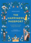 The Happiness Passport : A world tour of joyful living in 50 words - Book
