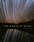 The World at Night : Spectacular photographs of the night sky - Book