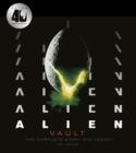 Alien Vault : The Definitive Story Behind the Film - Book