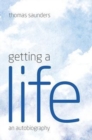 Getting a Life : An Autobiography - Book