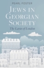 Jews in Georgian Society : The Laras of London - Book