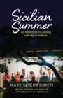 Sicilian Summer : An Adventure in Cooking with My Grandsons - Book